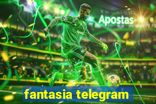 fantasia telegram